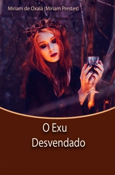 Paperback O Exu Desvendado: Obra Revisada [Portuguese] Book