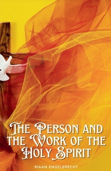 The Person and Work of the Holy Spirit