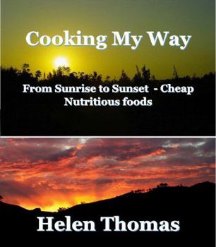 Paperback Cooking My Way: From sunrise to sunset - cheap nutritious foods Book