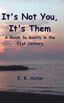 Paperback It's Not You, It's Them: A Guide to Sanity in the 21st Century Book