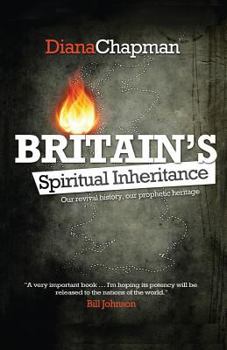 Paperback Britain's Spiritual Inheritance: Our revival history, our prophetic heritage Book