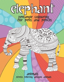 Paperback Zentangle Colouring for Pens and Pencils - Animals - Stress Relieving Designs Animals - Elephant Book