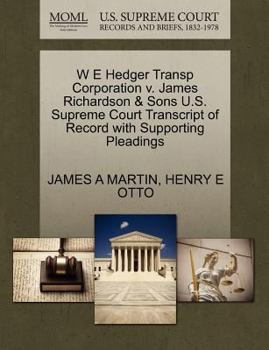 Paperback W E Hedger Transp Corporation V. James Richardson & Sons U.S. Supreme Court Transcript of Record with Supporting Pleadings Book