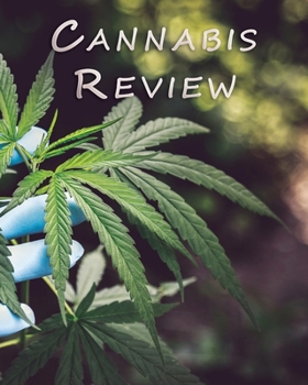 Cannabis Review: Marijuana Review & Rating Journal / Log Book. Cannabis Accessories & Gift Idea For Medical & Personal Cannabis Tasting | Paper Blank Notebook Less Stress More Fun