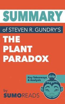 Paperback Summary of Steven R. Gundry's the Plant Paradox: Key Takeaways & Analysis Book