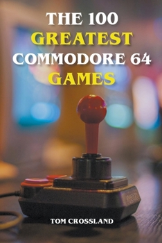 Paperback The 100 Greatest Commodore 64 Games Book