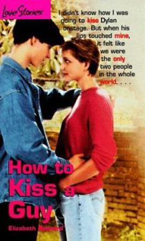 How to Kiss a Guy - Book #3 of the Love Stories For Young Adults