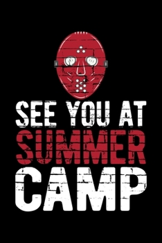 Paperback See You At Summer Camp: 6x9 110 blank Notebook Inspirational Journal Travel Note Pad Motivational Quote Collection Book