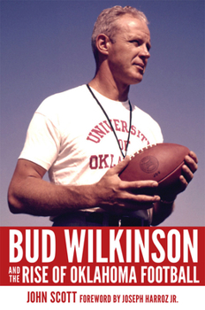 Paperback Bud Wilkinson and the Rise of Oklahoma Football Book