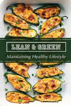 Paperback Lean & Green: Maintaining Healthy Lifestyle: Diet For Beginner Book