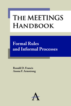 Paperback The Meetings Handbook: Formal Rules and Informal Processes Book