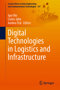 Digital Technologies in Logistics and Infrastructure (Lecture Notes on Data Engineering and Communications Technologies, 157)