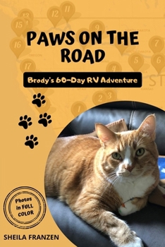 Paperback Paws on the Road: Brodys 60 Day RV Adventure (In Full Color) Book