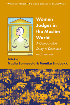 Hardcover Women Judges in the Muslim World: A Comparative Study of Discourse and Practice Book