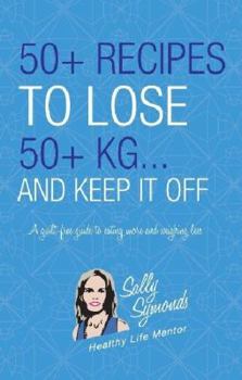 Paperback 50] Recipes to Lose 50+kg . . . and Keep It Off Book