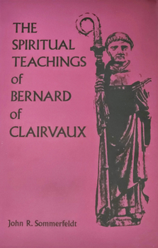 Spiritual Teaching of st Bernard of Clairvaux (Cistercian Studies Series , 125)