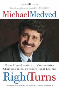 Paperback Right Turns: From Liberal Activist to Conservative Champion in 35 Unconventional Lessons Book