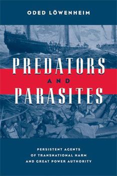 Paperback Predators and Parasites: Persistent Agents of Transnational Harm and Great Power Authority Book