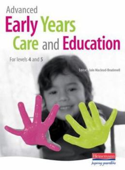 Paperback Advanced Early Years Care and Education : For Levels 4 and 5 Book