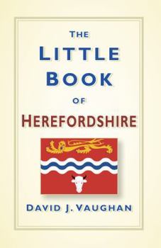 Hardcover The Little Book of Herefordshire Book
