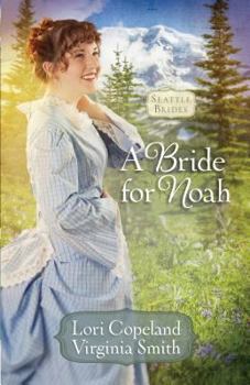 A Bride for Noah - Book #1 of the Seattle Brides