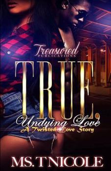 Paperback True, Undying Love: A Twisted Love Story Book