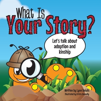 Paperback What Is Your Story?: Let's talk about adoption and kinship Book