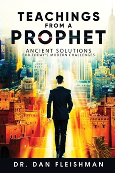 Paperback Teachings from a Prophet: Ancient Solutions for Today's Modern Challenges Book