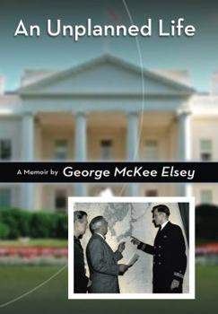 Electronics An Unplanned Life: A Memoir by George McKee Elsey Book