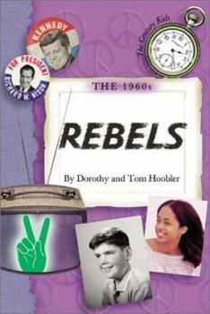 The 1960's: Rebels (Century Kids) - Book #7 of the Century Kids