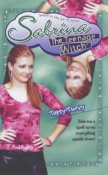 Topsy-turvy (Sabrina, the Teenage Witch S.) - Book #44 of the Sabrina the Teenage Witch