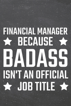 Financial Manager because Badass isn't an official Job Title: Financial Manager Dot Grid Notebook, Planner or Journal | 110 Dotted Pages | Office ... Manager Gift Idea for Christmas or Birthday