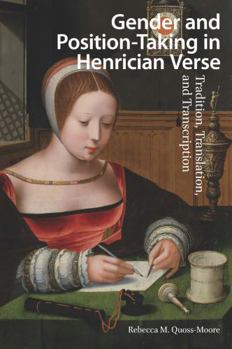 Paperback Gender and Position-Taking in Henrician Verse: Tradition, Translation, and Transcription Book