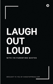 Paperback Laugh Out Loud with 110 Parenting Quotes Book