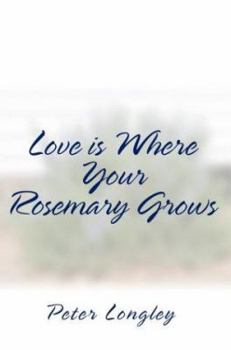 Paperback Love is Where Your Rosemary Grows Book