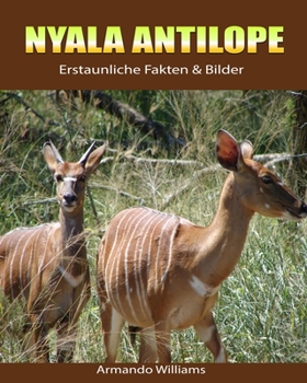 Paperback Nyala Antilope: Erstaunliche Fakten & Bilder [German] Book