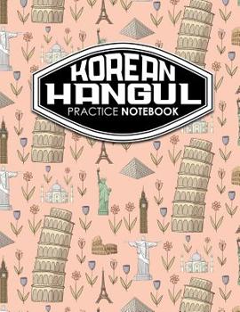 Paperback Korean Hangul Practice Notebook: Hangul Writing Practice, Korean Language Notebook, Korean Hangul Notebook, Learning Korean Alphabet Calligraphy Journ Book