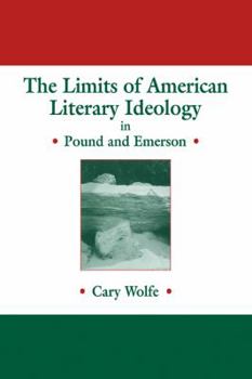 Paperback The Limits of American Literary Ideology in Pound and Emerson Book