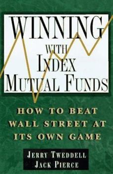 Hardcover Winning with Index Mutual Funds: How to Beat Wall Street at Its Own Game Book