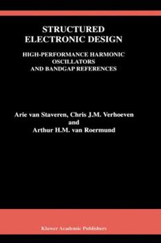 Hardcover Structured Electronic Design: High-Performance Harmonic Oscillators and Bandgap References Book