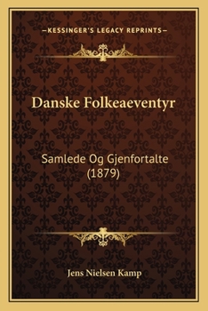 Paperback Danske Folkeaeventyr: Samlede Og Gjenfortalte (1879) [Danish] Book