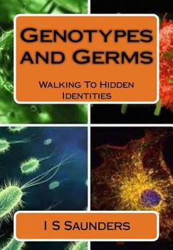Paperback Genotypes and Germs: Walking To Hidden Identities Book