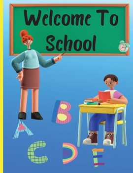 Paperback Welcome To School: TRACE LETTERS FOR KIDS 3-7 AGES: Practice for Kids with Pen Control, Line Tracing, Fun Book to Practice Writing, Trace Book
