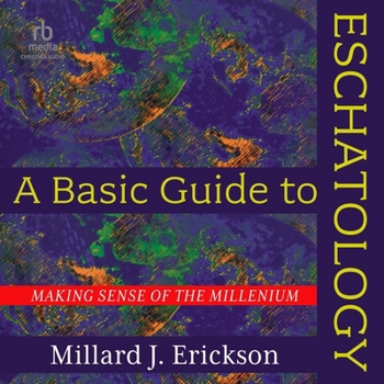 Audio CD A Basic Guide to Eschatology: Making Sense of the Millennium Book