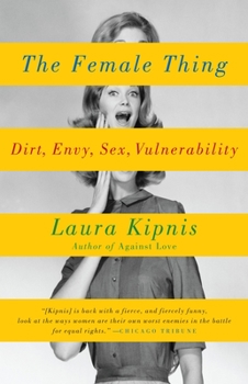 Paperback The Female Thing: Dirt, envy, sex, vulnerability Book