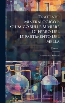 Trattato Mineralogico E Chimico Sulle Miniere Di Ferro Del Dipartimento Del Mella (Italian Edition)