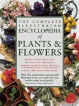 Hardcover The Complete Illustrated Encyclopedia of Plants & Flowers Book