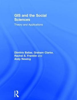 Hardcover GIS and the Social Sciences: Theory and Applications Book