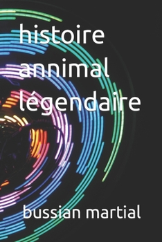 Paperback histoire annimal légendaire [French] Book