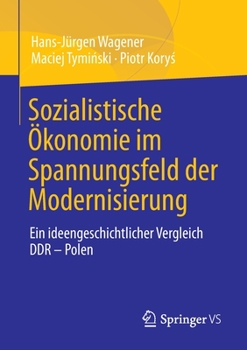 Paperback Sozialistische Ökonomie Im Spannungsfeld Der Modernisierung: Ein Ideengeschichtlicher Vergleich DDR - Polen [German] Book